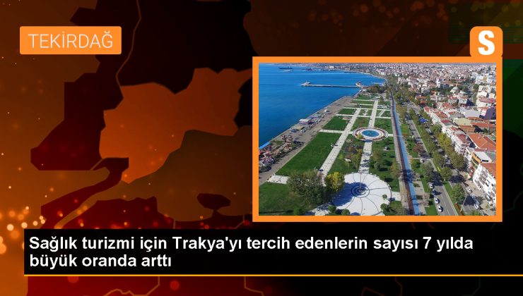 Trakya’da Sağlık Turizmi Yükselişte