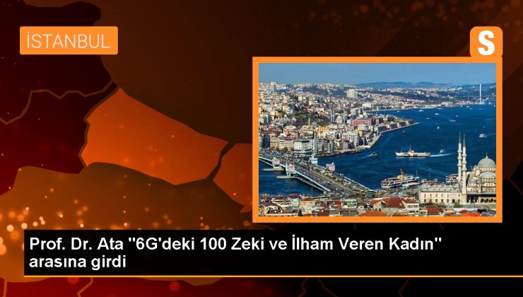 İTÜ Rektör Yardımcısı Prof. Dr. Lütfiye Durak Ata, ‘Women in 6G’ listesinde yer aldı